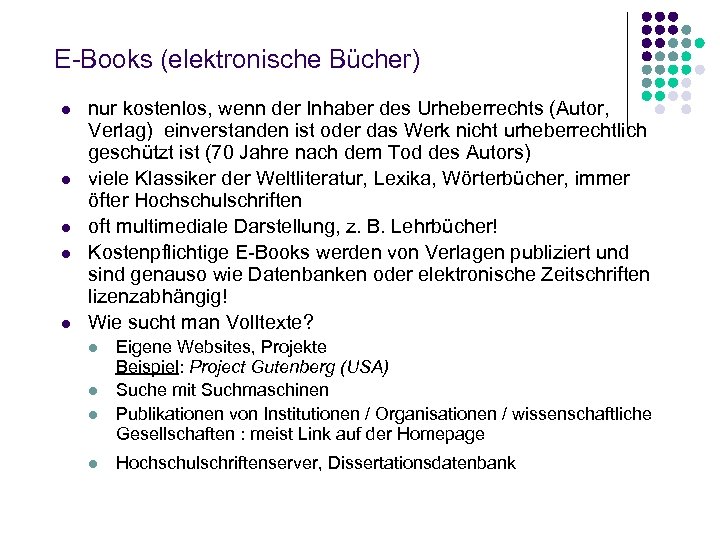 E-Books (elektronische Bücher) l l l nur kostenlos, wenn der Inhaber des Urheberrechts (Autor,