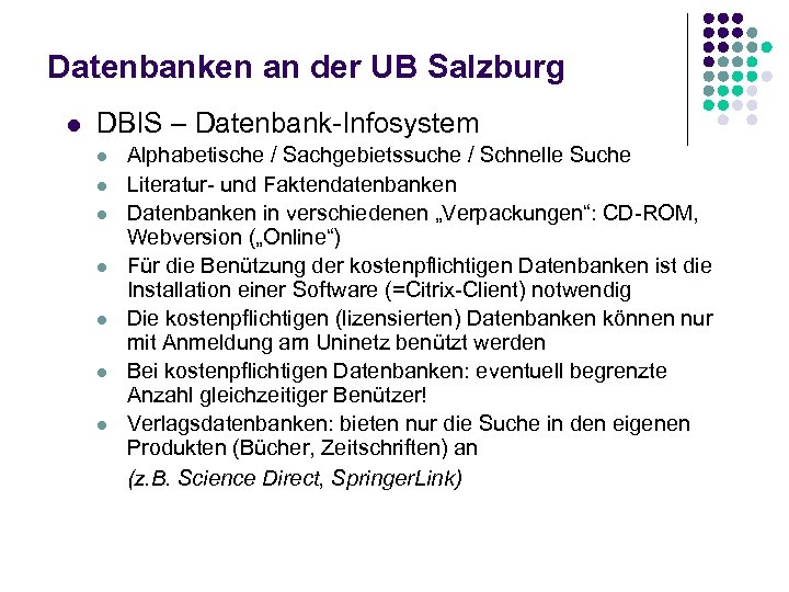 Datenbanken an der UB Salzburg l DBIS – Datenbank-Infosystem l l l l Alphabetische