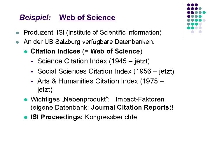 Beispiel: l l Web of Science Produzent: ISI (Institute of Scientific Information) An der