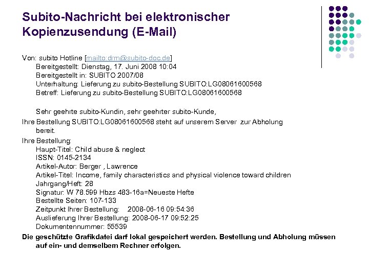 Subito-Nachricht bei elektronischer Kopienzusendung (E-Mail) Von: subito Hotline [mailto: drm@subito-doc. de] Bereitgestellt: Dienstag, 17.