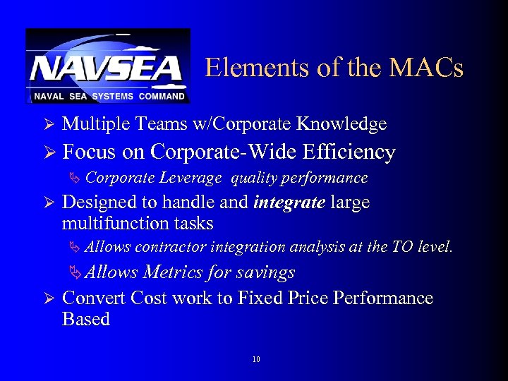 Elements of the MACs Ø Multiple Teams w/Corporate Knowledge Ø Focus on Corporate-Wide Efficiency