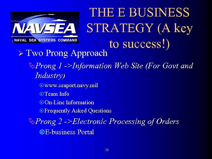 Ø Two THE E BUSINESS STRATEGY (A key to success!) Prong Approach ÄProng 1