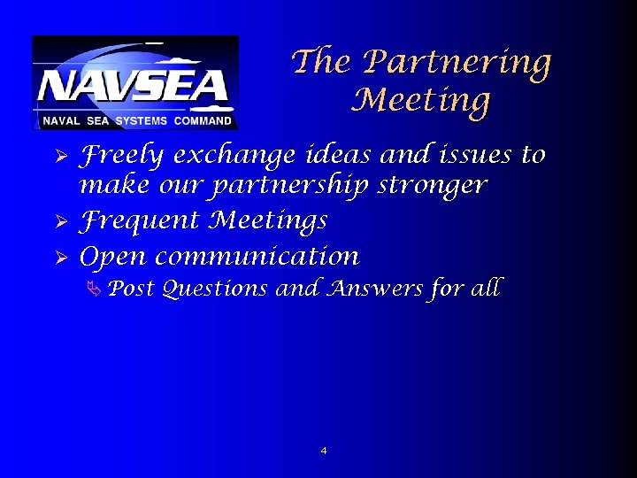 The Partnering Meeting Ø Ø Ø Freely exchange ideas and issues to make our