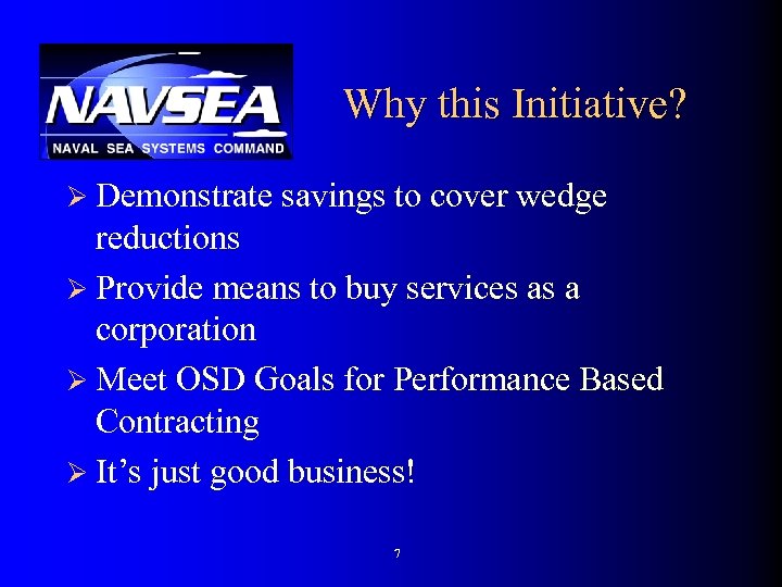 Why this Initiative? Ø Demonstrate savings to cover wedge reductions Ø Provide means to