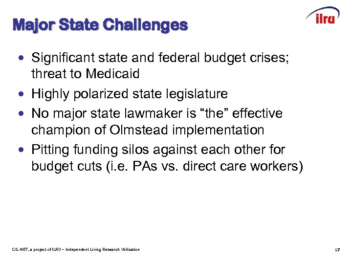 Major State Challenges • Significant state and federal budget crises; threat to Medicaid •