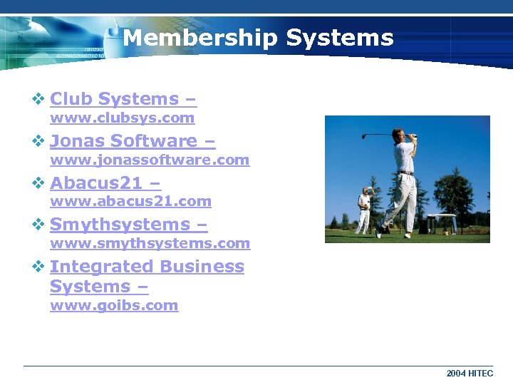 Membership Systems v Club Systems – www. clubsys. com v Jonas Software – www.