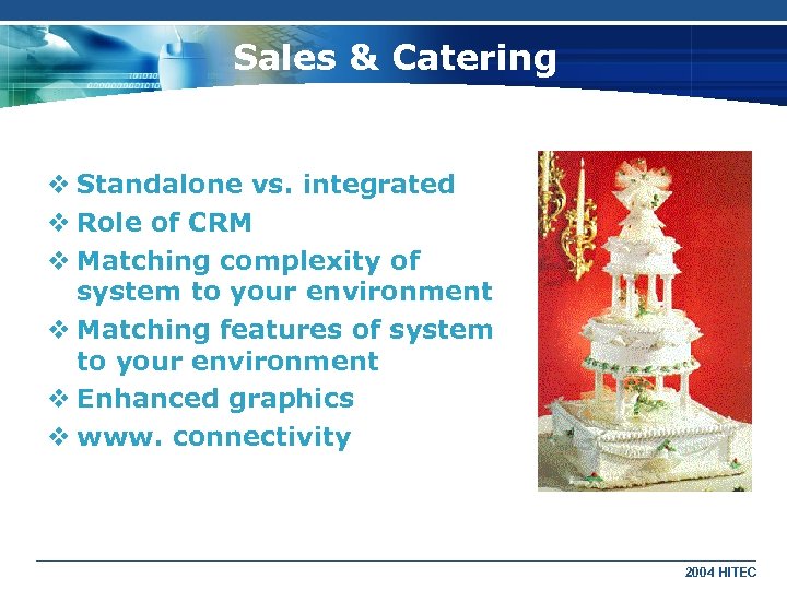 Sales & Catering v Standalone vs. integrated v Role of CRM v Matching complexity