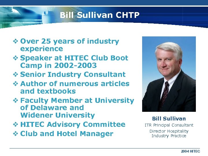 Bill Sullivan CHTP v Over 25 years of industry experience v Speaker at HITEC