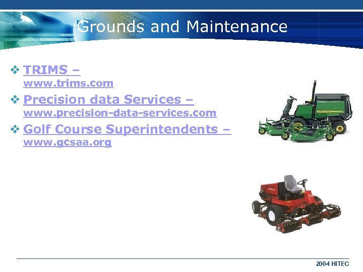 Grounds and Maintenance v TRIMS – www. trims. com v Precision data Services –