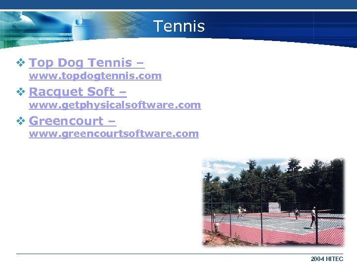 Tennis v Top Dog Tennis – www. topdogtennis. com v Racquet Soft – www.