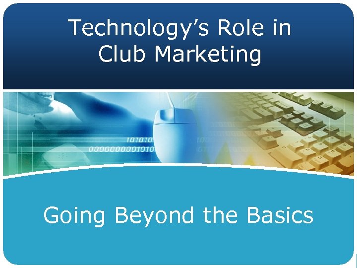 Technology’s Role in Club Marketing Going Beyond the Basics 