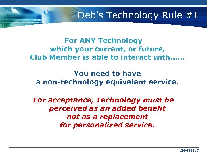 Deb’s Technology Rule #1 For ANY Technology which your current, or future, Club Member