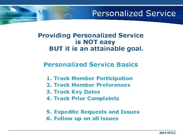 Personalized Service Providing Personalized Service is NOT easy BUT it is an attainable goal.