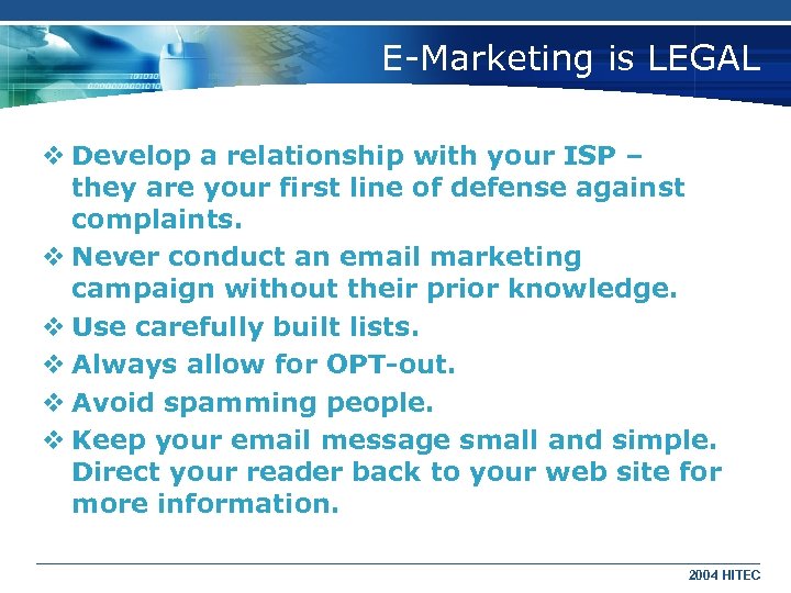 E-Marketing is LEGAL v Develop a relationship with your ISP – they are your