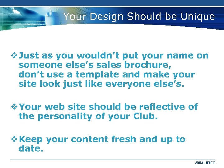 Your Design Should be Unique v Just as you wouldn’t put your name on