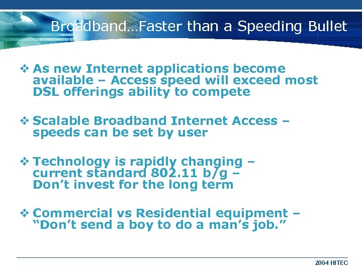 Broadband…Faster than a Speeding Bullet v As new Internet applications become available – Access