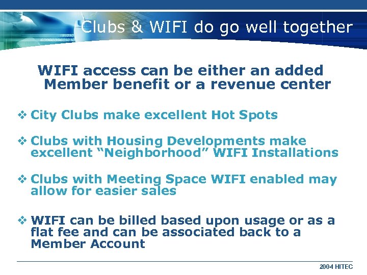 Clubs & WIFI do go well together WIFI access can be either an added