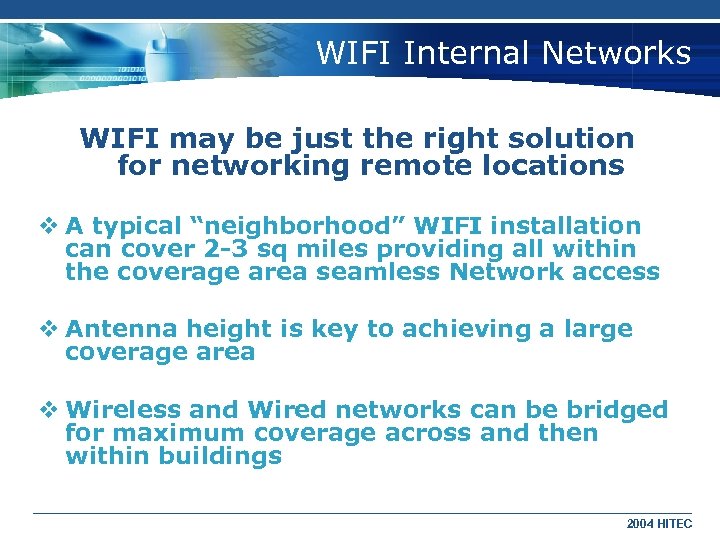 WIFI Internal Networks WIFI may be just the right solution for networking remote locations