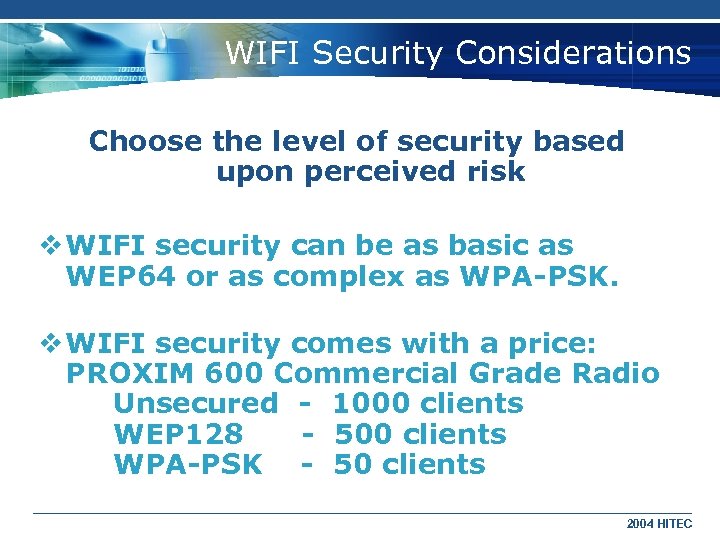 WIFI Security Considerations Choose the level of security based upon perceived risk v WIFI