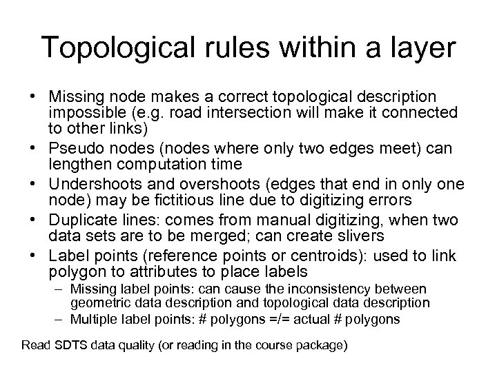 Topological rules within a layer • Missing node makes a correct topological description impossible