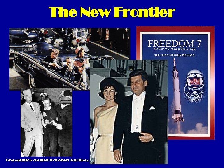The New Frontier Presentation created by Robert Martinez 