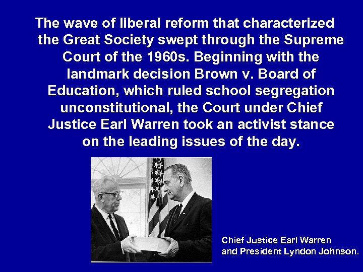 The wave of liberal reform that characterized the Great Society swept through the Supreme