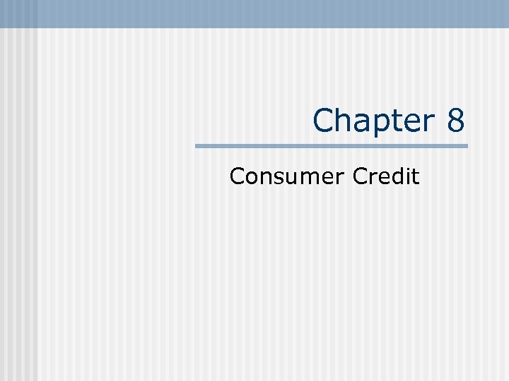 Chapter 8 Consumer Credit 