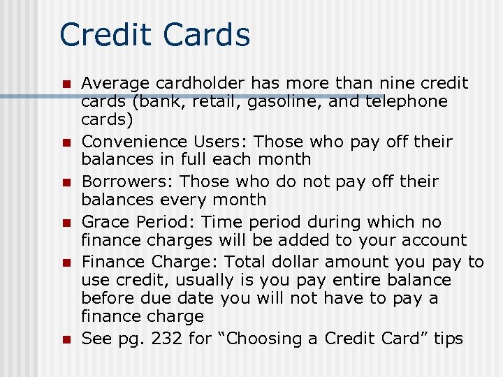 Credit Cards n n n Average cardholder has more than nine credit cards (bank,