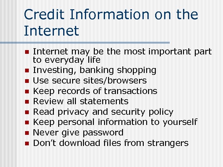 Credit Information on the Internet n n n n n Internet may be the
