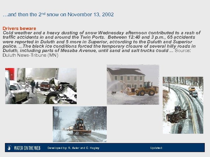 …and then the 2 nd snow on November 13, 2002 Drivers beware Cold weather