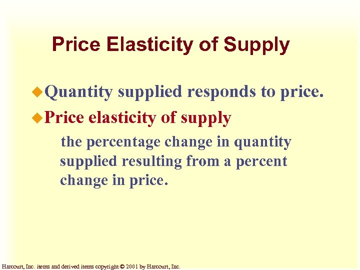 Price Elasticity of Supply u. Quantity supplied responds to price. u. Price elasticity of