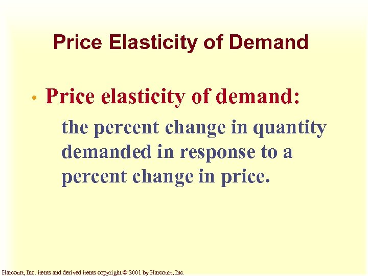 Price Elasticity of Demand • Price elasticity of demand: • the percent change in
