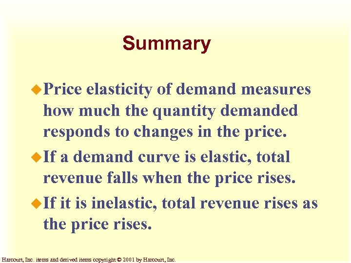 Summary u. Price elasticity of demand measures how much the quantity demanded responds to