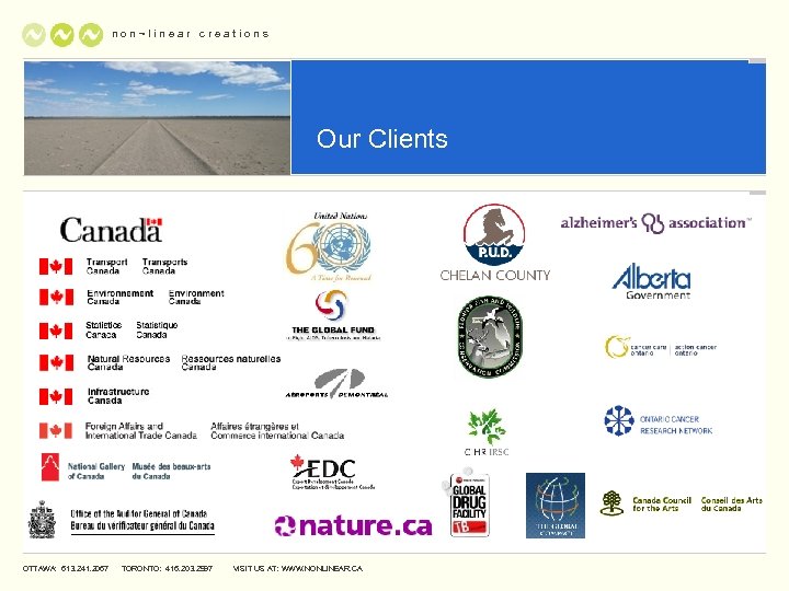 non~linear creations Our Clients OTTAWA: 613. 241. 2067 TORONTO: 416. 203. 2997 VISIT US