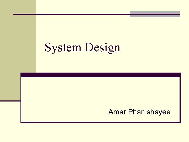 System Design Amar Phanishayee 