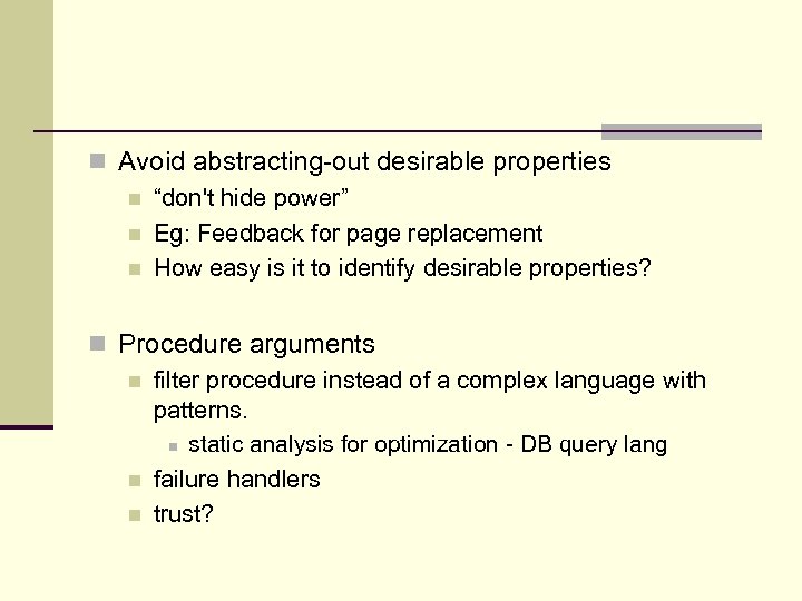 n Avoid abstracting-out desirable properties n “don't hide power” n Eg: Feedback for page