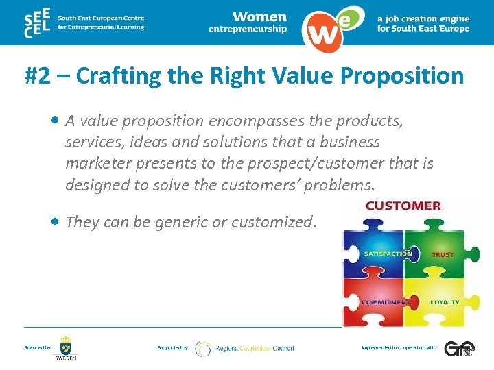 #2 – Crafting the Right Value Proposition A value proposition encompasses the products, services,