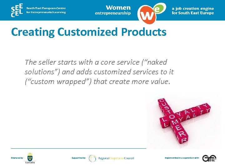 Creating Customized Products The seller starts with a core service (“naked solutions”) and adds