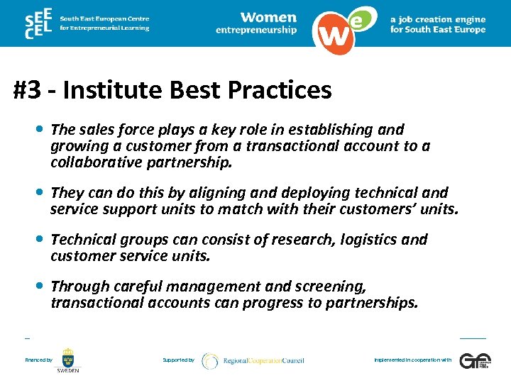 #3 - Institute Best Practices The sales force plays a key role in establishing