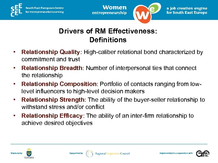 Drivers of RM Effectiveness: Definitions • Relationship Quality: High-caliber relational bond characterized by commitment