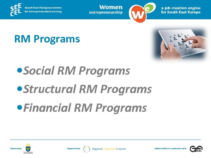 RM Programs Social RM Programs Structural RM Programs Financial RM Programs Financed by Supported