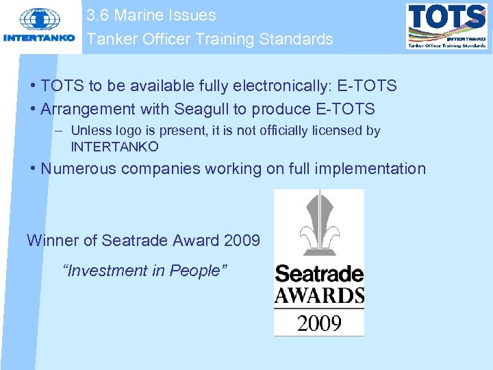 3. 6 Marine Issues Tanker Officer Training Standards • TOTS to be available fully