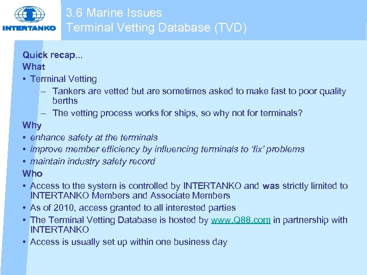 3. 6 Marine Issues Terminal Vetting Database (TVD) Quick recap. . . What •