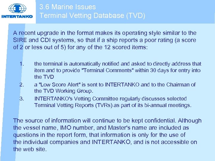 3. 6 Marine Issues Terminal Vetting Database (TVD) A recent upgrade in the format