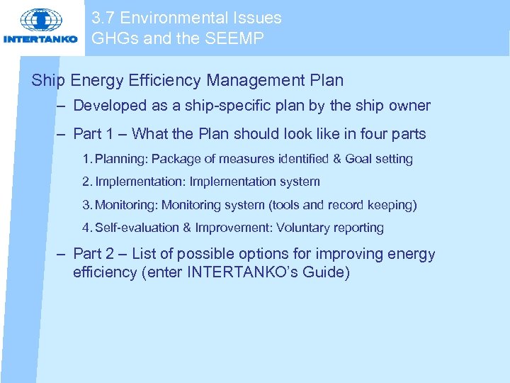 3. 7 Environmental Issues GHGs and the SEEMP Ship Energy Efficiency Management Plan –