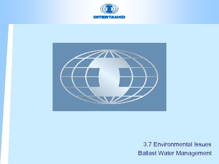3. 7 Environmental Issues Ballast Water Management 