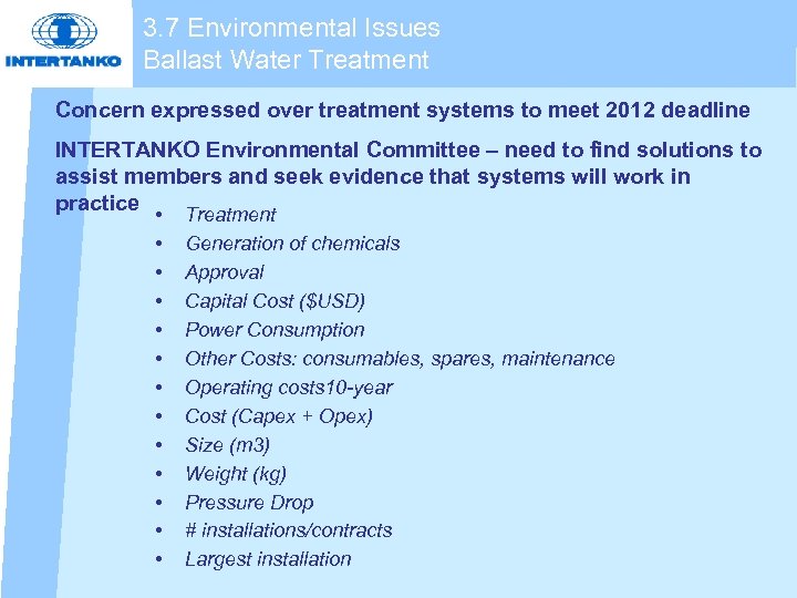 3. 7 Environmental Issues Ballast Water Treatment Concern expressed over treatment systems to meet