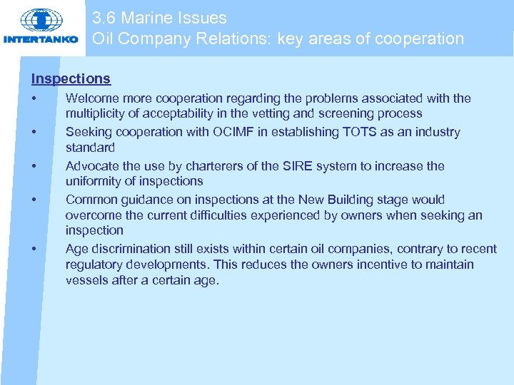 3. 6 Marine Issues Oil Company Relations: key areas of cooperation Inspections • •
