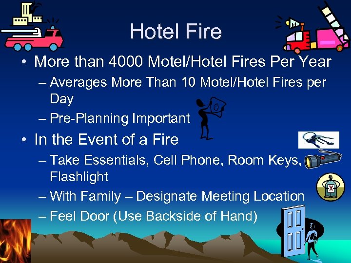 Hotel Fire • More than 4000 Motel/Hotel Fires Per Year – Averages More Than