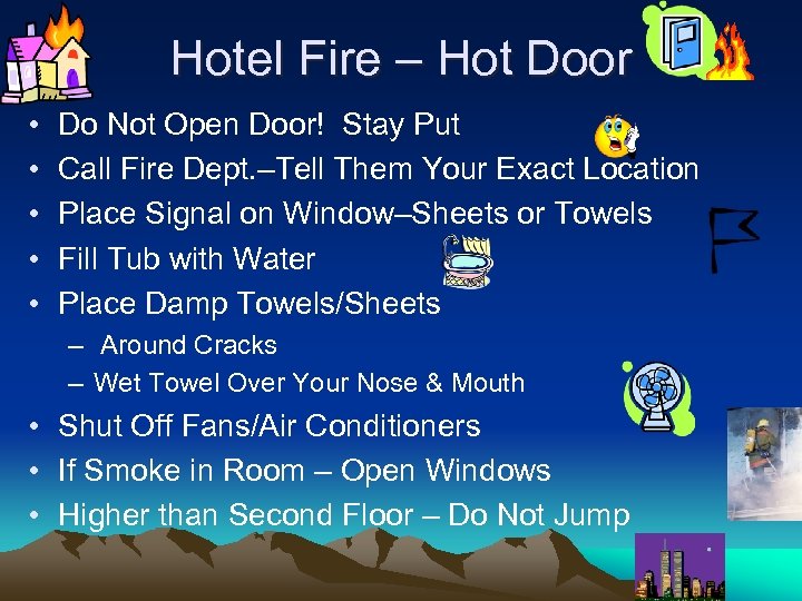Hotel Fire – Hot Door • • • Do Not Open Door! Stay Put